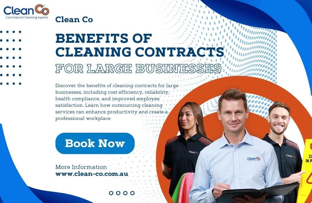 Benefits of Cleaning Contracts for Large Businesses