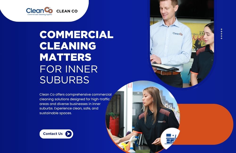 Commercial Cleaning Matters for Inner Suburbs