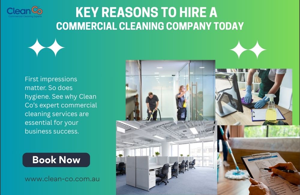 Key Reasons To Hire a Commercial Cleaning Company Today