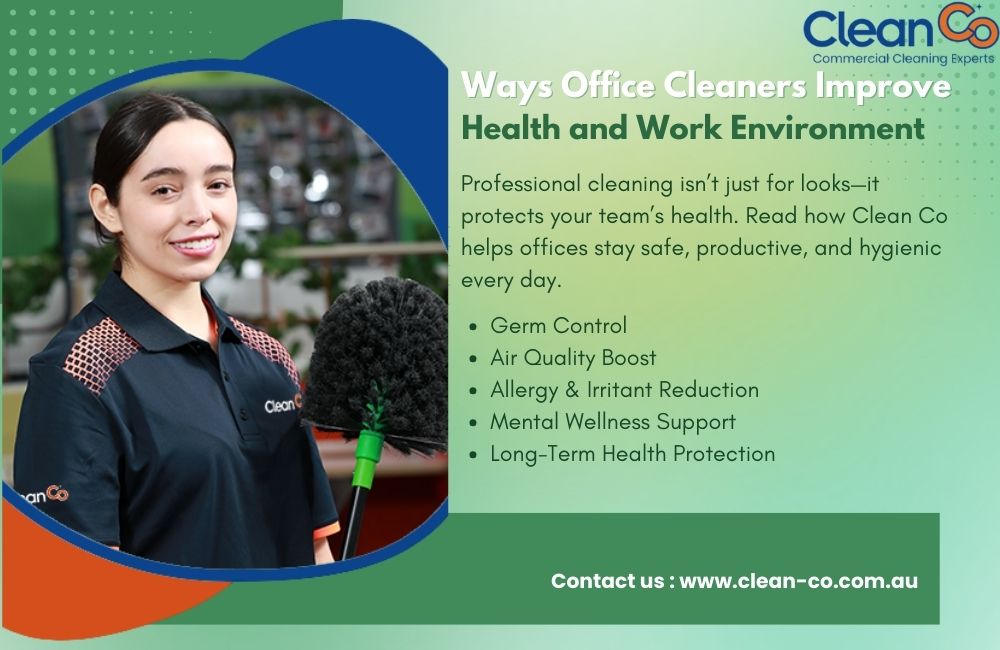 Ways Office Cleaners Improve Health and Work Environment
