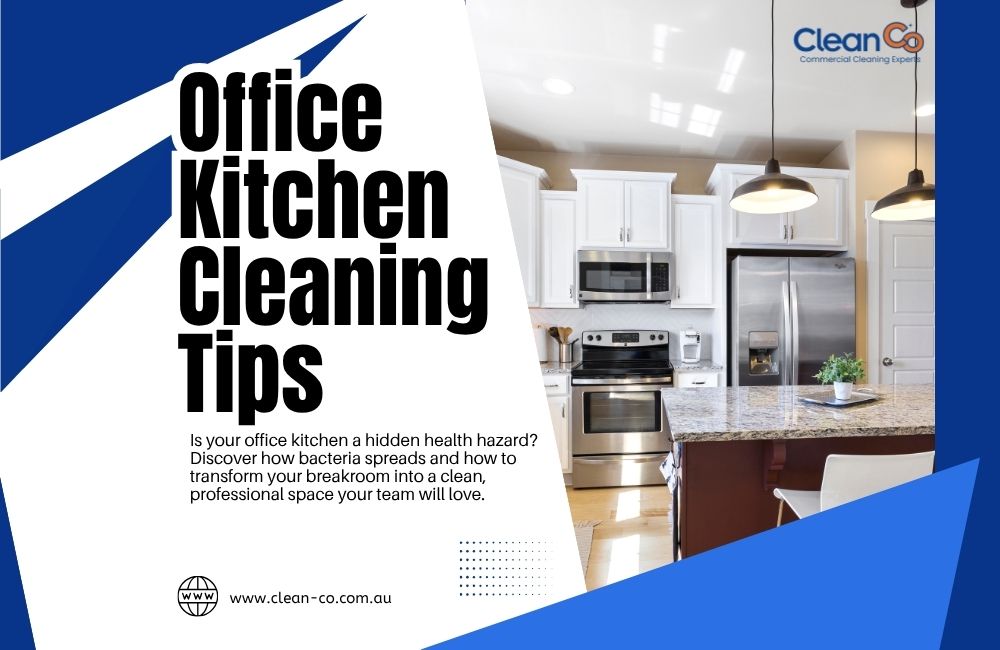 Office Kitchen Cleaning Tips for Better Healthier, Happier Workplace