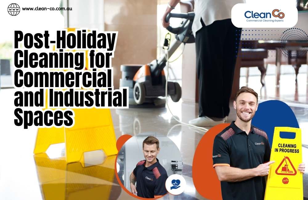 Post-Holiday Cleaning for Commercial and Industrial Spaces