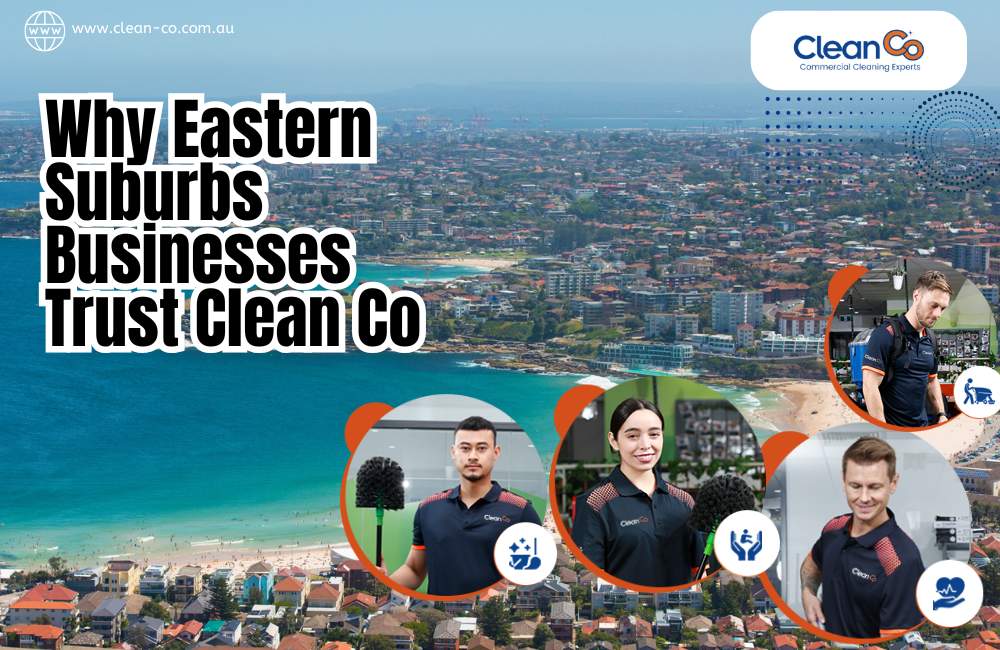 Why Eastern Suburbs Businesses Trust Clean Co